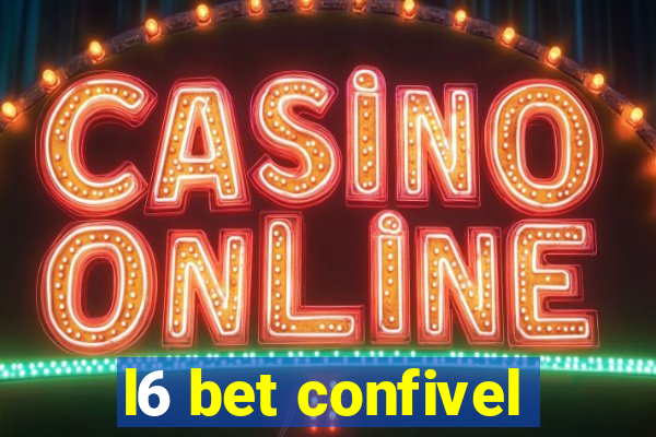 l6 bet confivel